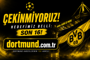 dortmund şampiyonlar ligi hedefleri